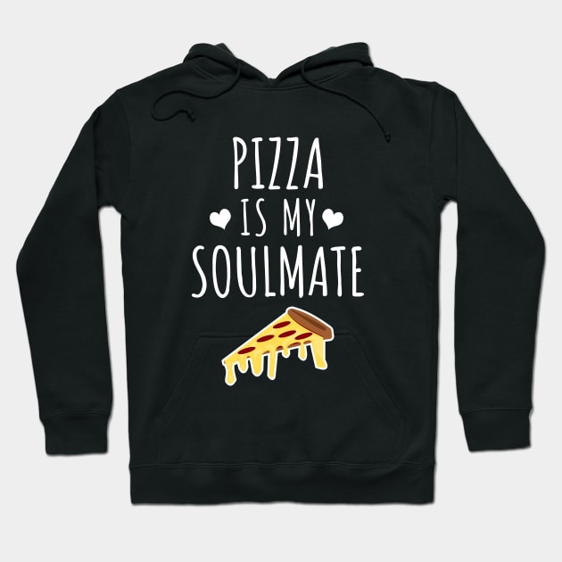 Pizza Is My Soulmate Hoodie by LunaMay